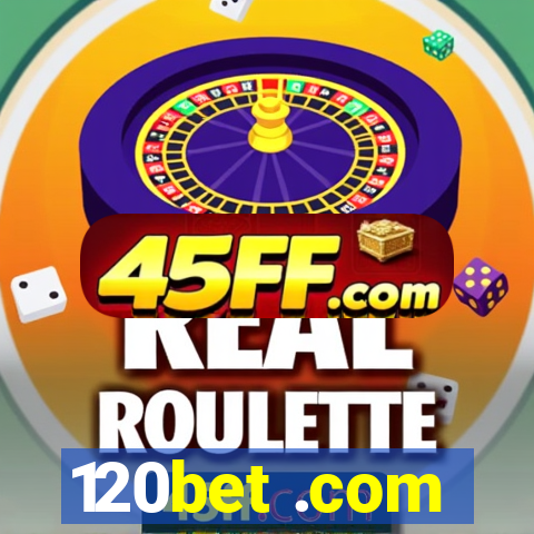 120bet .com